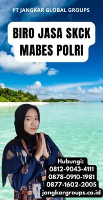 Biro Jasa SKCK Mabes Polri Terpercaya Di Kota Jakarta Timur