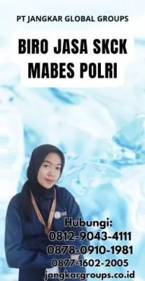 Biro Jasa SKCK Mabes Polri Terpercaya Di Kabupaten Rejang Lebong