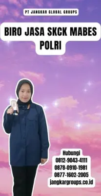 Biro Jasa SKCK Mabes Polri Terpercaya Di Kabupaten Banyumas