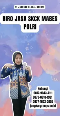 Biro Jasa SKCK Mabes Polri Terpercaya Di Kota Bekasi