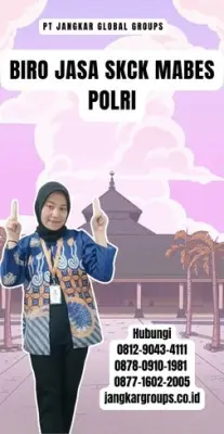 Biro Jasa SKCK Mabes Polri Terpercaya Di Kota Jakarta Utara