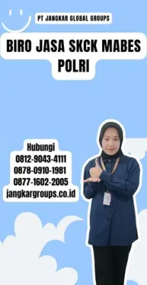 Biro Jasa SKCK Mabes Polri Terpercaya Di Kota Metro