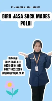 Biro Jasa SKCK Mabes Polri Terpercaya Di Kota Jakarta Pusat