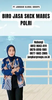 Biro Jasa SKCK Mabes Polri Terpercaya Di Kota Mataram