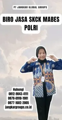 Biro Jasa SKCK Mabes Polri Terpercaya Di Kabupaten Karawang