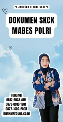 Jasa Pengurusan Dokumen SKCK Mabes Polri Terpercaya Di Kecamatan Laeya Kabupaten Konawe Selatan