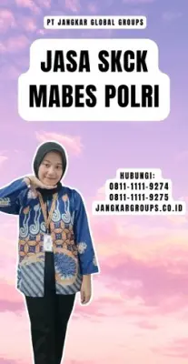 Jasa Pembuatan SKCK Mabes Polri Cepat Di Kecamatan Gajahmungkur Kota Semarang Jawa Tengah
