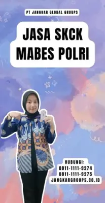 Biro Jasa SKCK Mabes Polri Terbaik Di Kecamatan Ngaliyan Kota Semarang Jawa Tengah