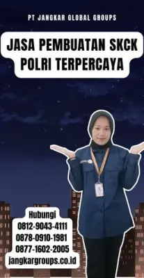 Jasa Pembuatan SKCK Polri Terpercaya Di Kecamatan Kota Agung Barat Kabupaten Tanggamus