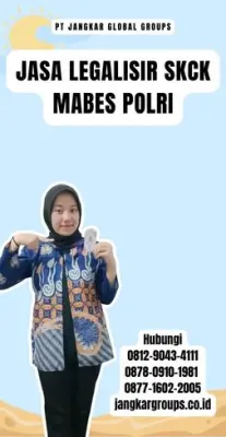 Jasa Legalisir SKCK Mabes Polri Terpercaya Di Kecamatan Cianjur Kabupaten Cianjur
