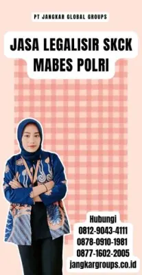 Jasa Legalisir SKCK Mabes Polri Terpercaya Di Kecamatan Nanggung Kabupaten Bogor