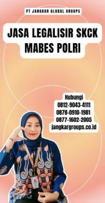 Jasa Legalisir SKCK Mabes Polri Terpercaya Di Kecamatan Sukamakmur Kabupaten Bogor