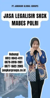 Jasa Legalisir SKCK Mabes Polri Terpercaya Di Kecamatan Rumpin Kabupaten Bogor