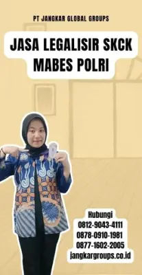 Jasa Legalisir SKCK Mabes Polri Terpercaya Di Kecamatan Cimanggis Kota Depok