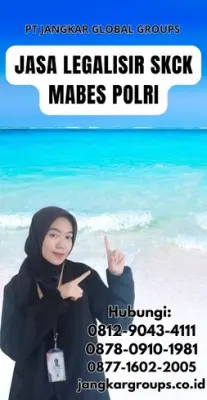 Jasa Legalisir SKCK Mabes Polri Terpercaya Di Kecamatan Sukmajaya Kota Depok