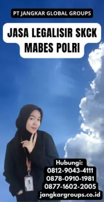 Jasa Legalisir SKCK Mabes Polri Terpercaya Di Kecamatan Megamendung Kabupaten Bogor