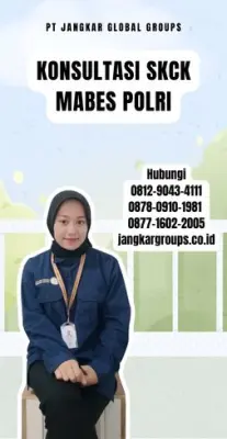 Konsultasi SKCK Mabes Polri Terpercaya Di Kecamatan Mandirancan Kabupaten Kuningan