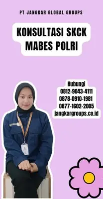 Konsultasi SKCK Mabes Polri Terpercaya Di Kecamatan Purabaya Kabupaten Sukabumi