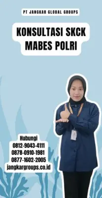 Konsultasi SKCK Mabes Polri Terpercaya Di Kecamatan Cikoneng Kabupaten Ciamis