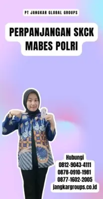 Perpanjangan SKCK Mabes Polri Terpercaya Di Kecamatan Karangbahagia Kabupaten Bekasi