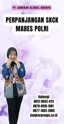 Perpanjangan SKCK Mabes Polri Terpercaya Di Kecamatan Tenjolaya Kabupaten Bogor