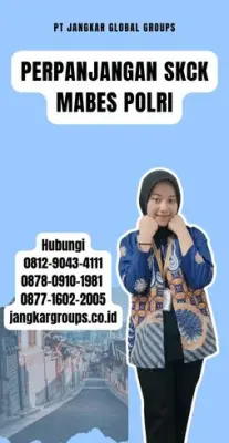 Perpanjangan SKCK Mabes Polri Terpercaya Di Kecamatan Setu Kabupaten Bekasi