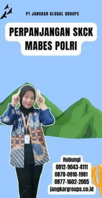 Perpanjangan SKCK Mabes Polri Terpercaya Di Kecamatan Citeureup Kabupaten Bogor