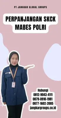 Perpanjangan SKCK Mabes Polri Terpercaya Di Kecamatan Tambun Utara Kabupaten Bekasi