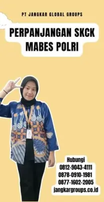Perpanjangan SKCK Mabes Polri Terpercaya Di Kecamatan Leuwiliang Kabupaten Bogor