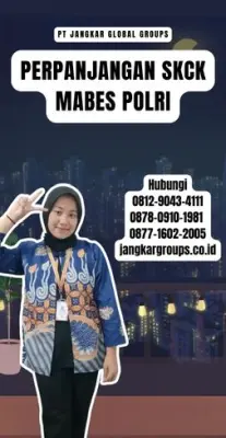 Perpanjangan SKCK Mabes Polri Terpercaya Di Kecamatan Cimahi Tengah Kota Cimahi
