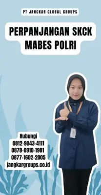 Perpanjangan SKCK Mabes Polri Terpercaya Di Kecamatan Bogor Barat Kota Bogor