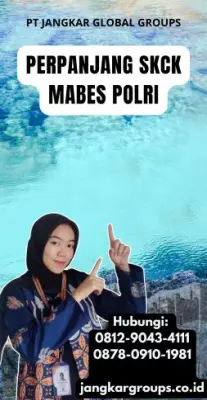 Perpanjang SKCK Mabes Polri Terpercaya Di Kecamatan Haurgeulis Kabupaten Indramayu