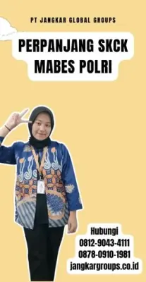 Perpanjang SKCK Mabes Polri Terpercaya Di Kecamatan Leles Kabupaten Cianjur