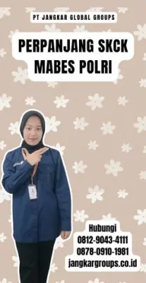 Perpanjang SKCK Mabes Polri Terpercaya Di Kecamatan Naringgul Kabupaten Cianjur