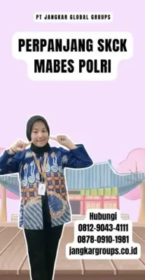 Perpanjang SKCK Mabes Polri Terpercaya Di Kecamatan Karangtengah Kabupaten Cianjur