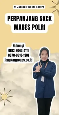 Perpanjang SKCK Mabes Polri Terpercaya Di Kecamatan Cilamaya Kulon Kabupaten Karawang