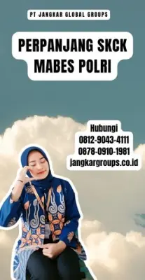 Perpanjang SKCK Mabes Polri Terpercaya Di Kecamatan Jatisari Kabupaten Karawang