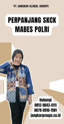Perpanjang SKCK Mabes Polri Terpercaya Di Kecamatan Cilamaya Wetan Kabupaten Karawang