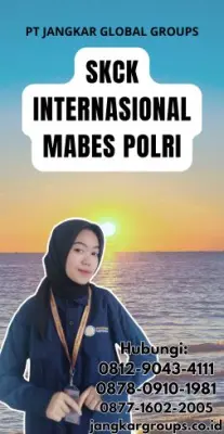 SKCK Internasional Mabes Polri Terpercaya Di Kabupaten Indragiri Hulu