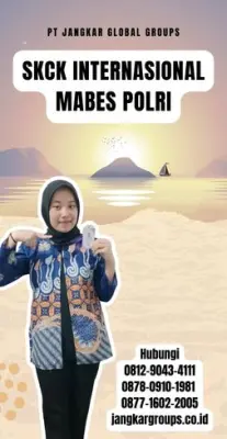 SKCK Internasional Mabes Polri Terpercaya Di Kabupaten Kampar