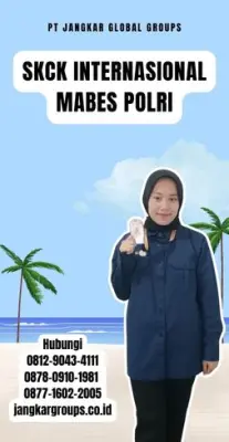 SKCK Internasional Mabes Polri Terpercaya Di Kota Bekasi