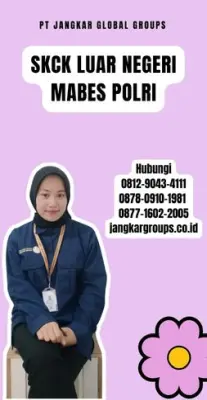 Biro Jasa SKCK Luar Negeri Mabes Polri Tercepat Di Kecamatan Bebandem Kabupaten Karangasem