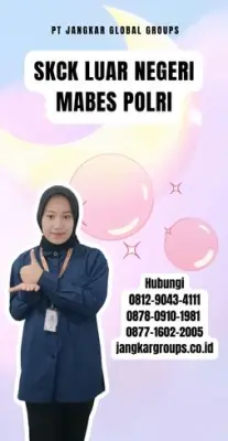 Biro Jasa SKCK Luar Negeri Mabes Polri Tercepat Di Kecamatan Nusa Penida Kabupaten Klungkung
