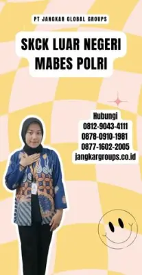 Biro Jasa SKCK Luar Negeri Mabes Polri Terbaik Di Kecamatan Rendang Kabupaten Karangasem