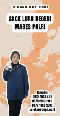 Biro Jasa SKCK Luar Negeri Mabes Polri Tercepat Di Kecamatan Kediri Kabupaten Tabanan