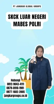 Biro Jasa SKCK Luar Negeri Mabes Polri Terbaru Di Kecamatan Kerambitan Kabupaten Tabanan