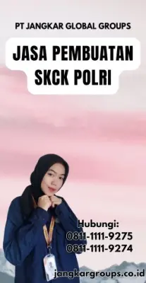 Jasa Pembuatan SKCK Polri Terbaik Di Kecamatan Cikancung Kabupaten Bandung