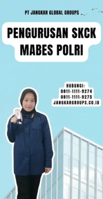 Pengurusan SKCK Mabes Polri Tercepat Di Kecamatan Tanjung Priok Jakarta Utara
