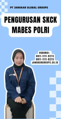 Pengurusan SKCK Mabes Polri Terpercaya Di Kecamatan Tebet Jakarta Selatan