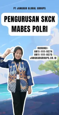 Pengurusan SKCK Mabes Polri Tercepat Di Kecamatan Cengkareng Jakarta Barat